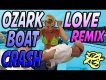 Ozark Boat Crash Love Remix